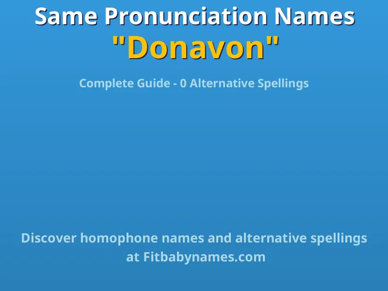 Infographic: Donavon same pronunciation names, similar names, and homophone names