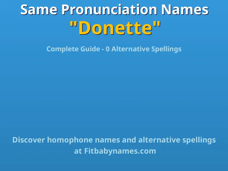 Infographic: Donette same pronunciation names, similar names, and homophone names