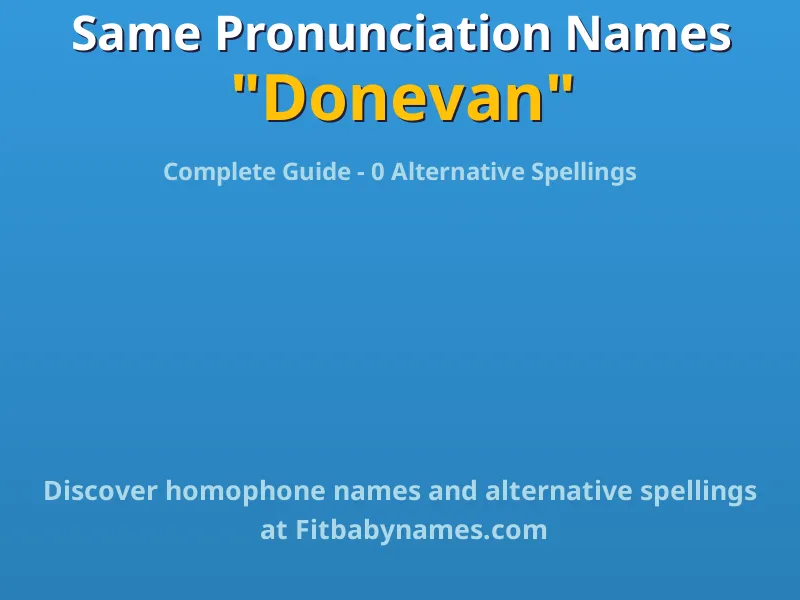 Infographic: Donevan same pronunciation names, similar names, and homophone names