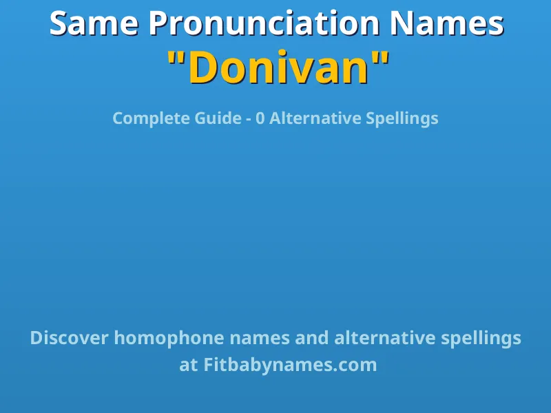 Infographic: Donivan same pronunciation names, similar names, and homophone names