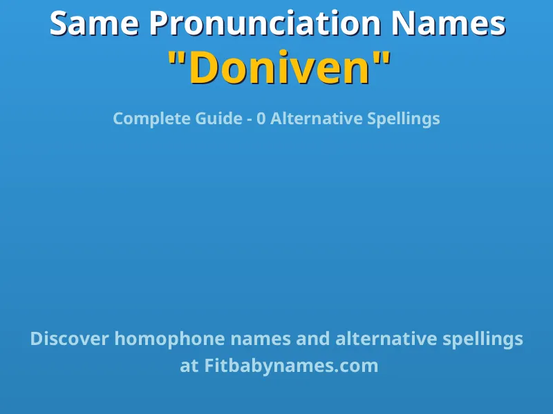 Infographic: Doniven same pronunciation names, similar names, and homophone names