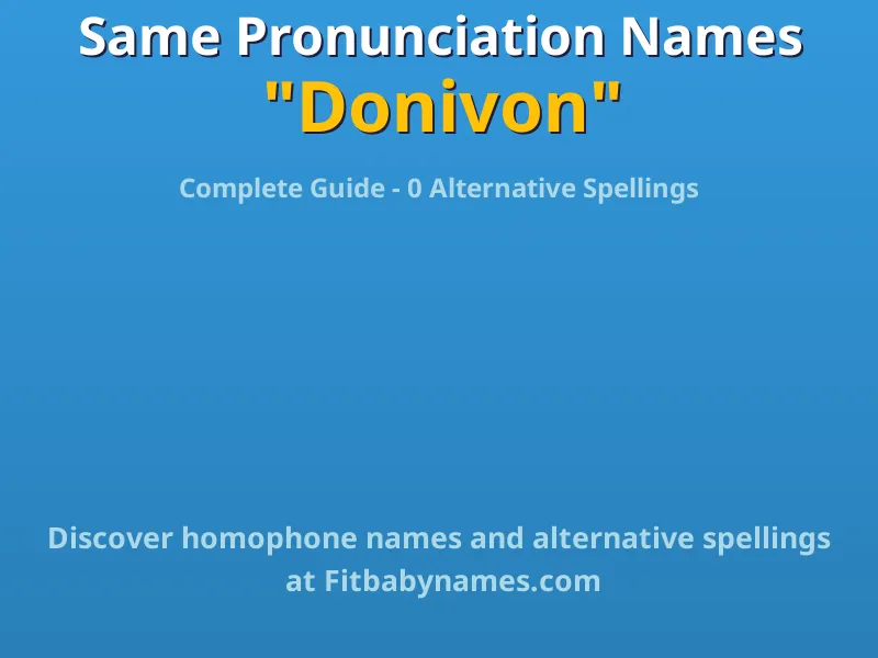 Infographic: Donivon same pronunciation names, similar names, and homophone names
