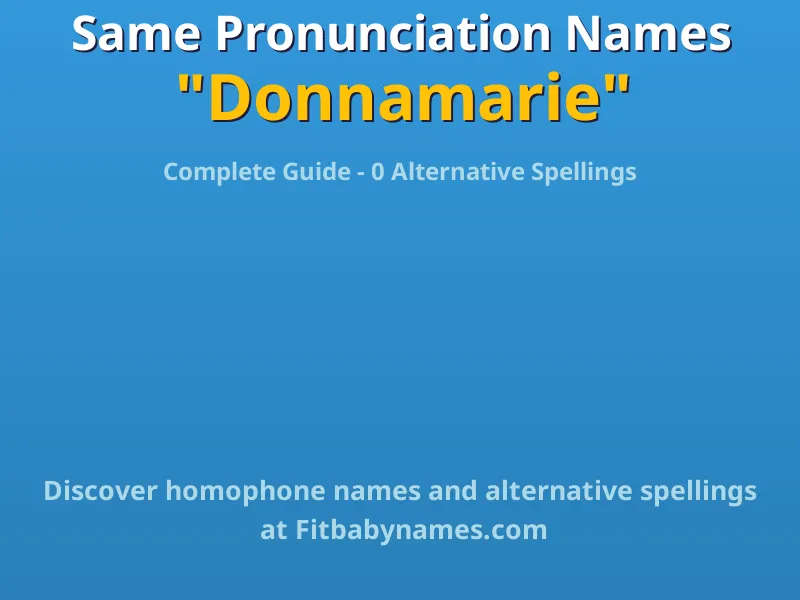 Infographic: Donnamarie same pronunciation names, similar names, and homophone names