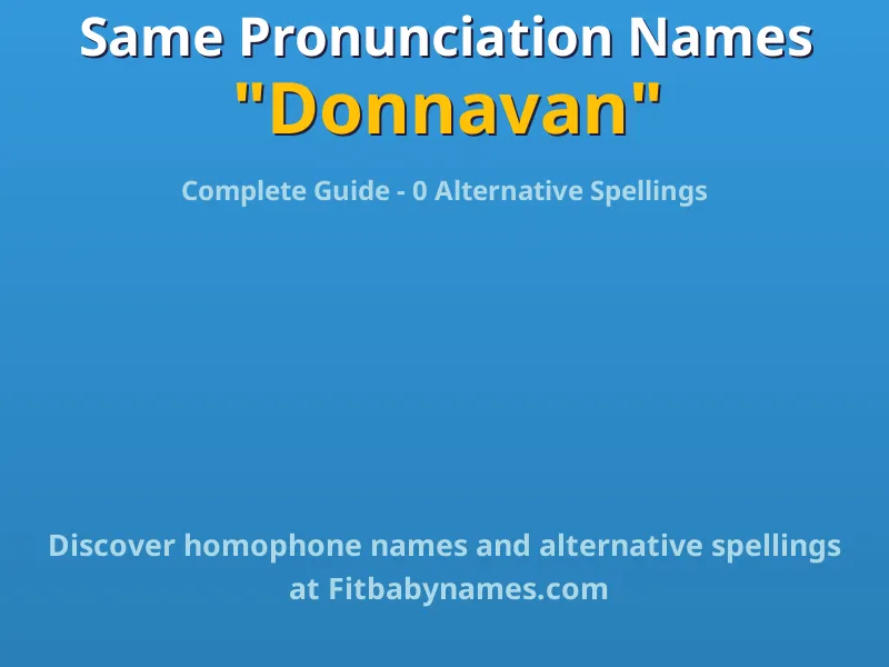 Infographic: Donnavan same pronunciation names, similar names, and homophone names