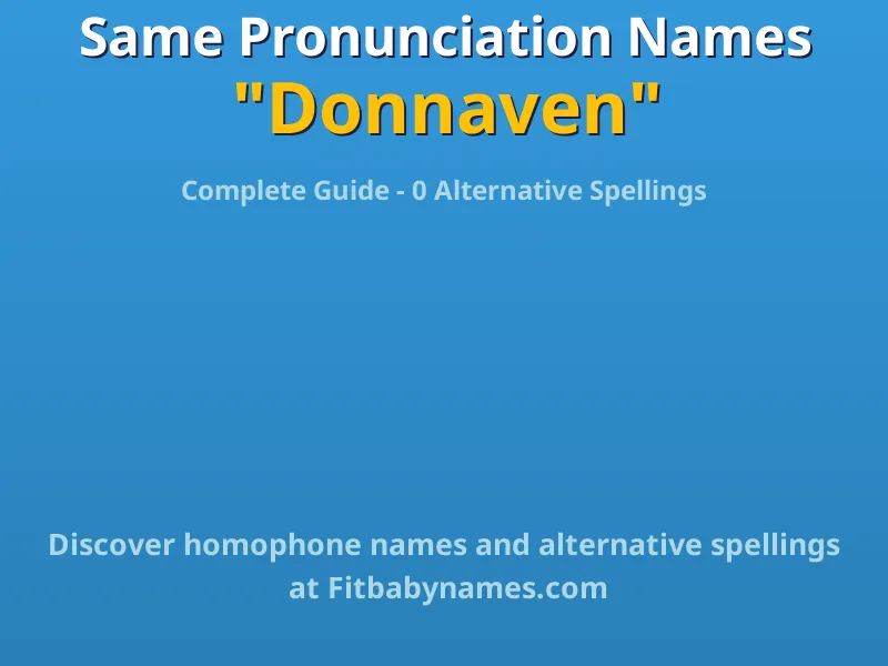 Infographic: Donnaven same pronunciation names, similar names, and homophone names