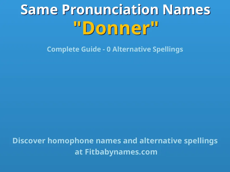Infographic: Donner same pronunciation names, similar names, and homophone names