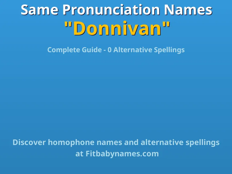 Infographic: Donnivan same pronunciation names, similar names, and homophone names