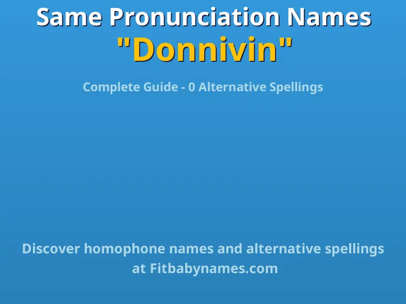 Infographic: Donnivin same pronunciation names, similar names, and homophone names