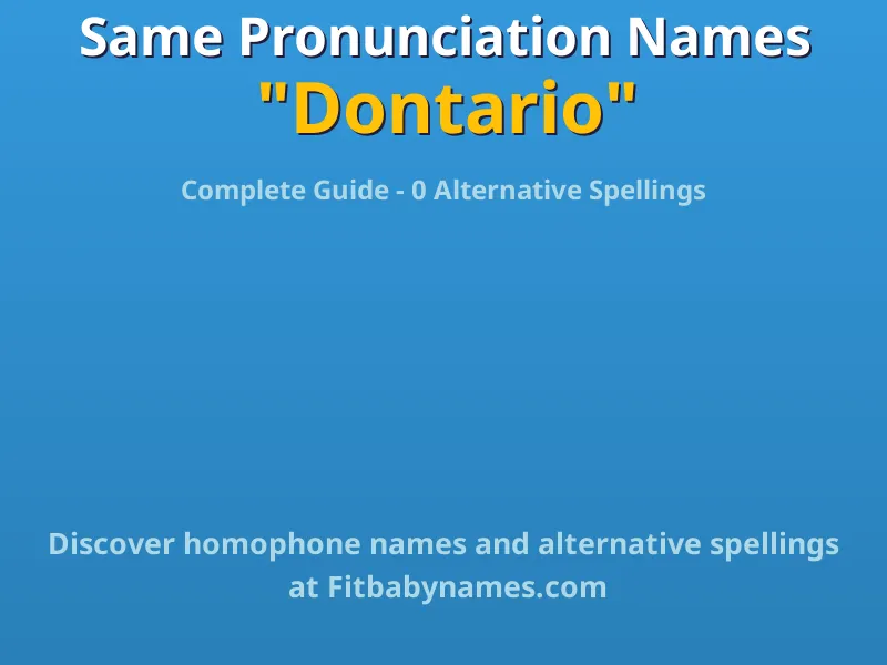 Infographic: Dontario same pronunciation names, similar names, and homophone names