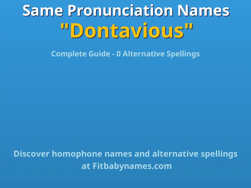 Infographic: Dontavious same pronunciation names, similar names, and homophone names