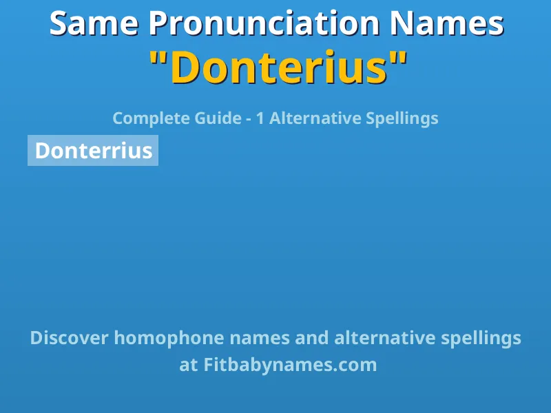Infographic: Donterius same pronunciation names, similar names, and homophone names