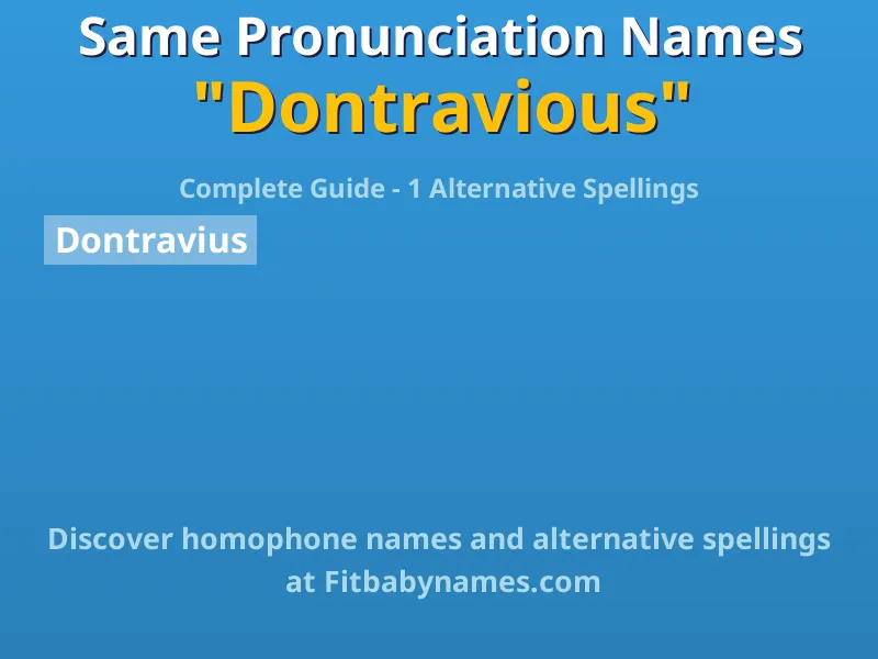Infographic: Dontravious same pronunciation names, similar names, and homophone names