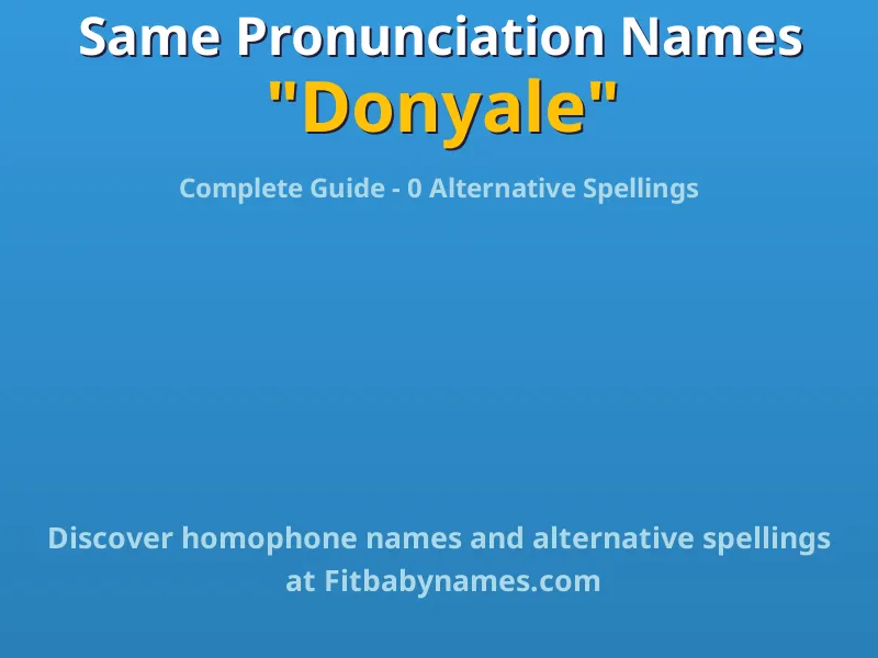 Infographic: Donyale same pronunciation names, similar names, and homophone names