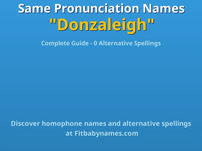 Infographic: Donzaleigh same pronunciation names, similar names, and homophone names