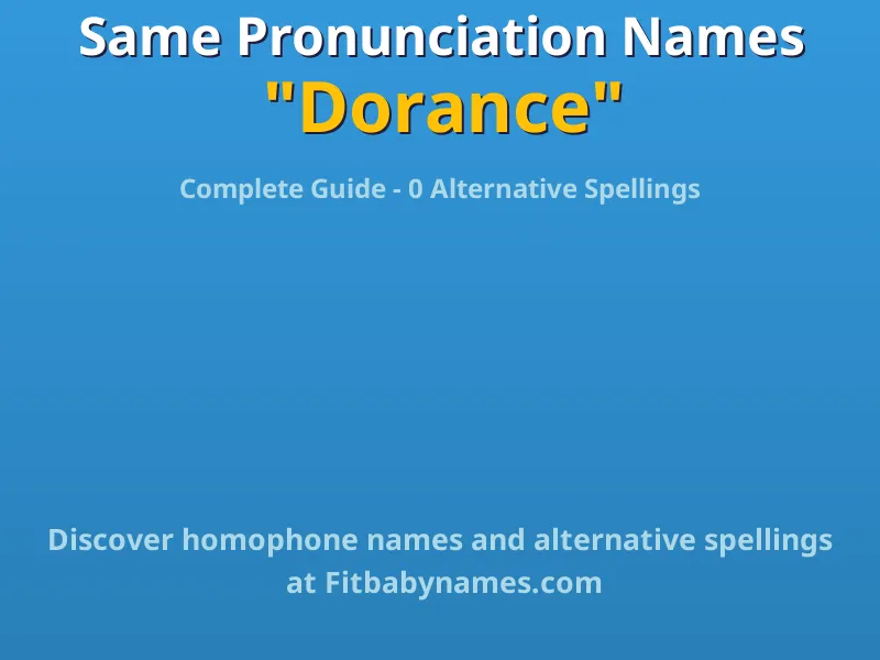 Infographic: Dorance same pronunciation names, similar names, and homophone names