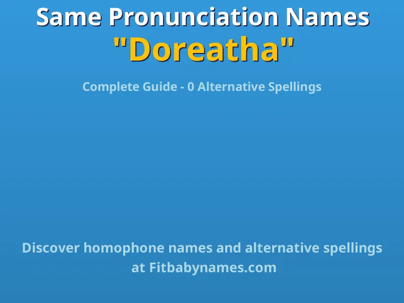 Infographic: Doreatha same pronunciation names, similar names, and homophone names