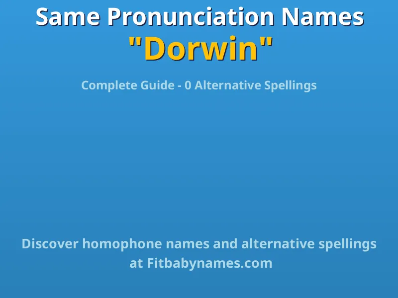 Infographic: Dorwin same pronunciation names, similar names, and homophone names