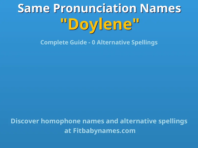 Infographic: Doylene same pronunciation names, similar names, and homophone names