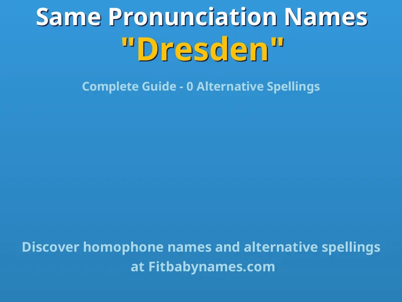 Infographic: Dresden same pronunciation names, similar names, and homophone names