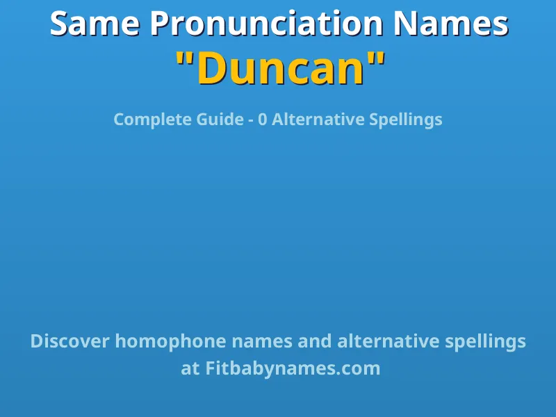 Infographic: Duncan same pronunciation names, similar names, and homophone names
