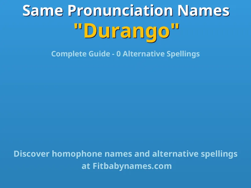 Infographic: Durango same pronunciation names, similar names, and homophone names