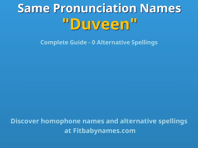 Infographic: Duveen same pronunciation names, similar names, and homophone names
