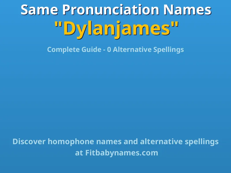 Infographic: Dylanjames same pronunciation names, similar names, and homophone names