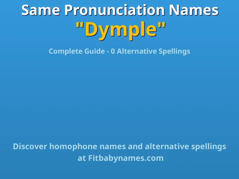 Infographic: Dymple same pronunciation names, similar names, and homophone names