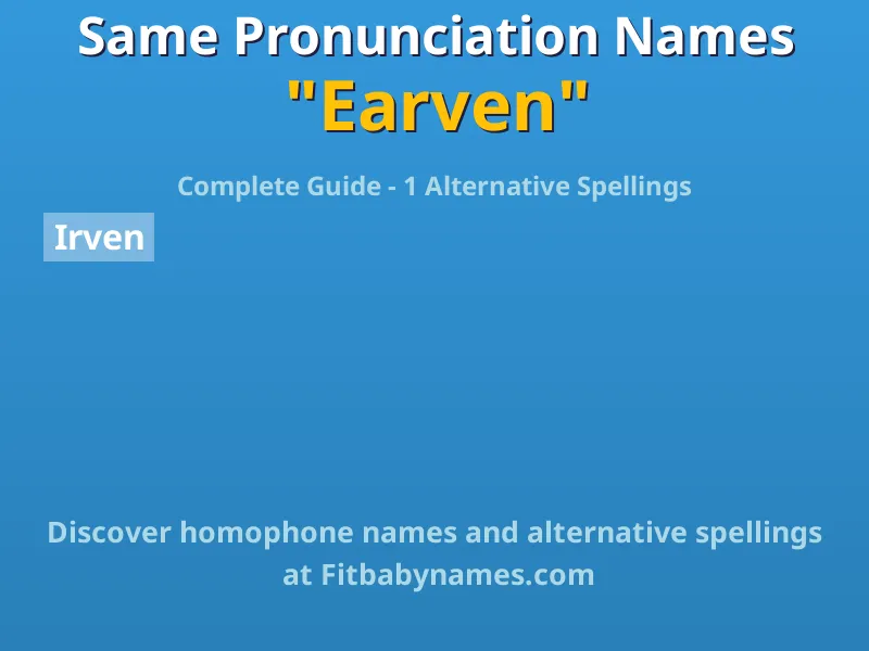 Infographic: Earven same pronunciation names, similar names, and homophone names