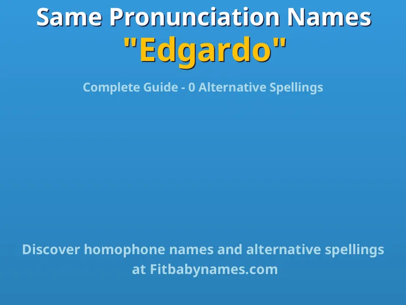 Infographic: Edgardo same pronunciation names, similar names, and homophone names