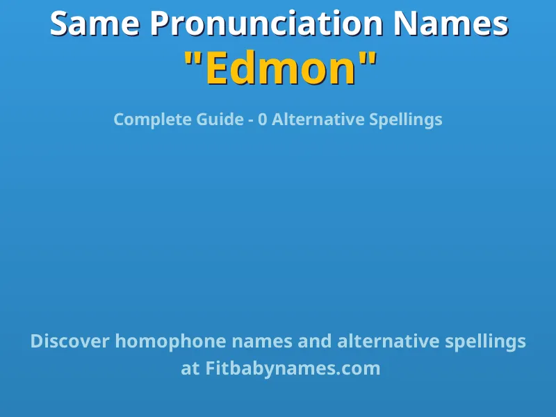 Infographic: Edmon same pronunciation names, similar names, and homophone names