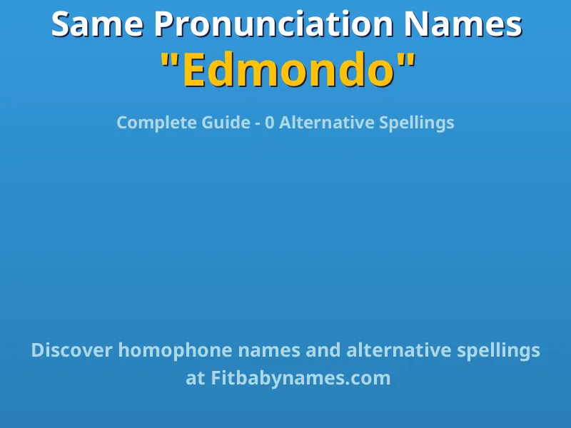 Infographic: Edmondo same pronunciation names, similar names, and homophone names