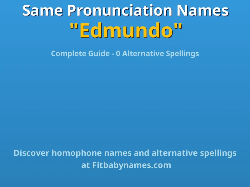 Infographic: Edmundo same pronunciation names, similar names, and homophone names