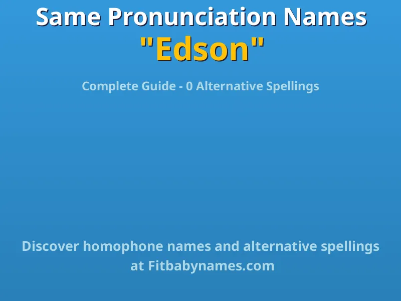 Infographic: Edson same pronunciation names, similar names, and homophone names