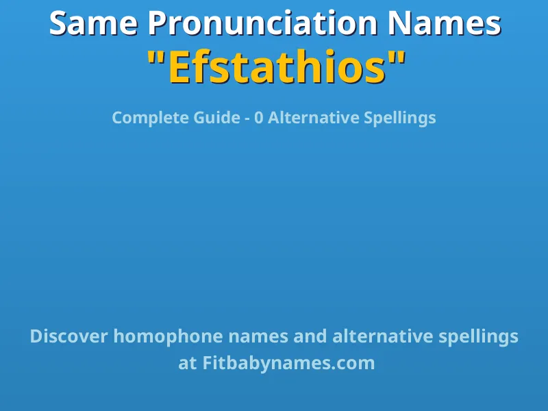Infographic: Efstathios same pronunciation names, similar names, and homophone names
