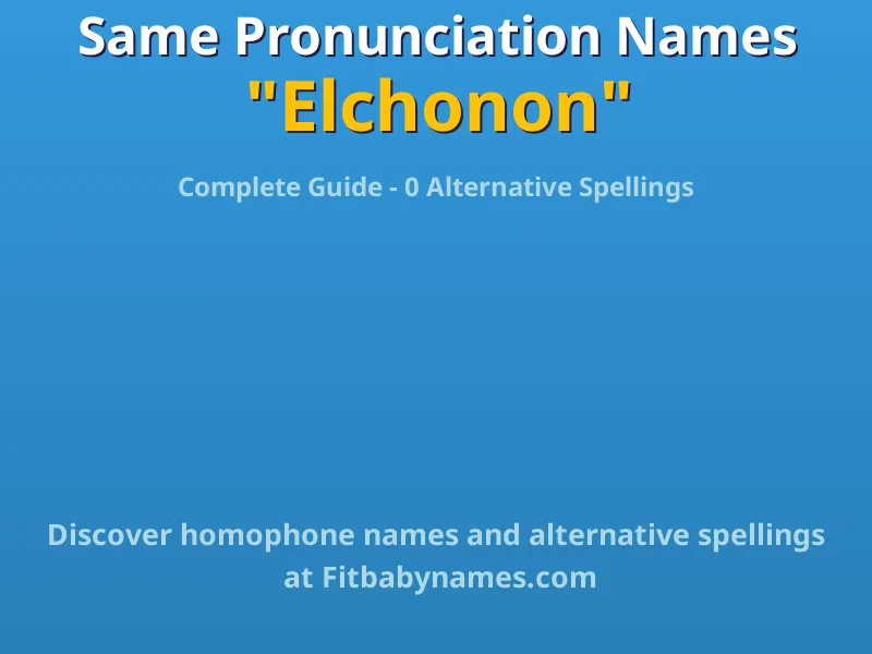 Infographic: Elchonon same pronunciation names, similar names, and homophone names