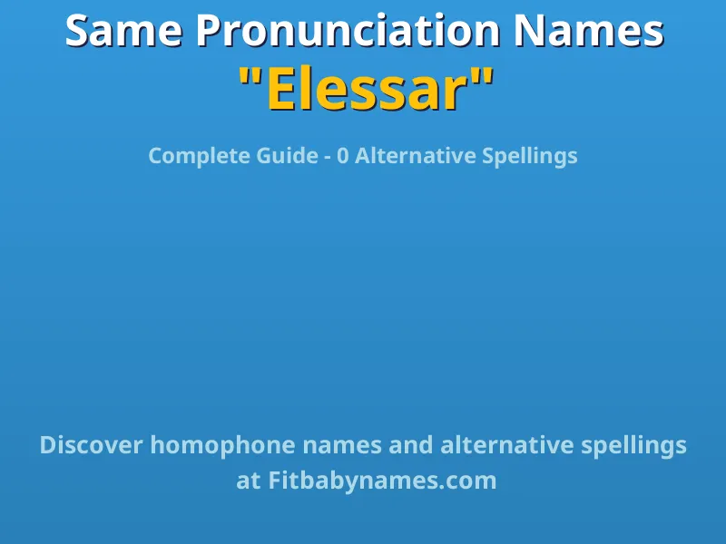 Infographic: Elessar same pronunciation names, similar names, and homophone names