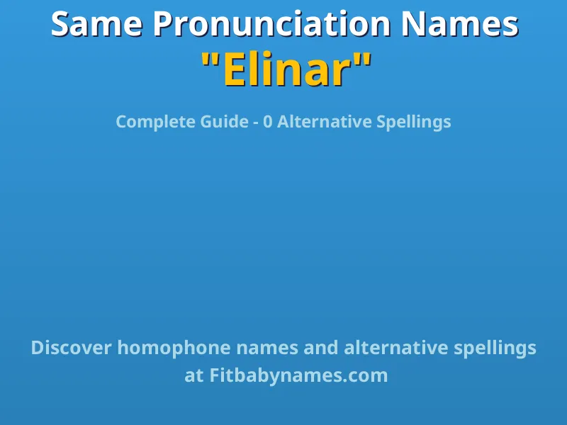 Infographic: Elinar same pronunciation names, similar names, and homophone names