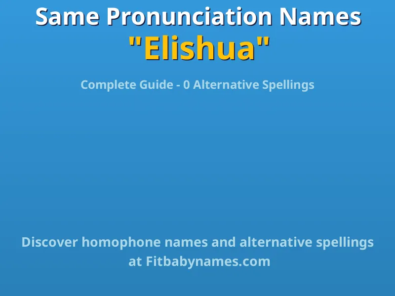 Infographic: Elishua same pronunciation names, similar names, and homophone names