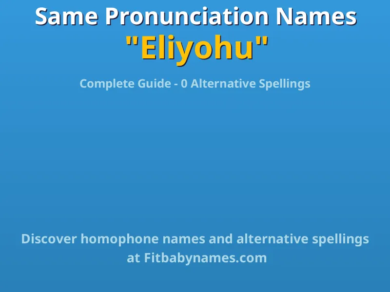 Infographic: Eliyohu same pronunciation names, similar names, and homophone names