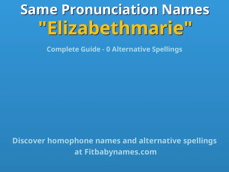 Infographic: Elizabethmarie same pronunciation names, similar names, and homophone names