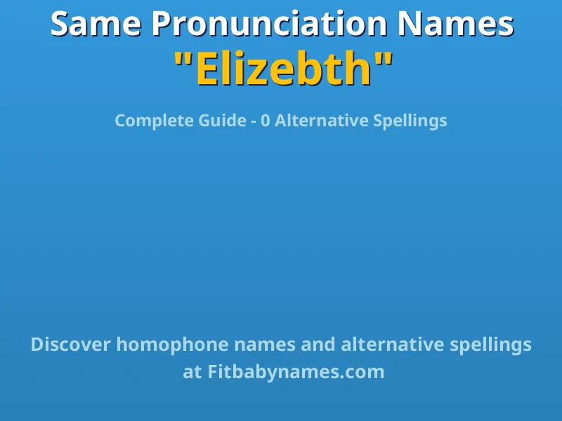 Infographic: Elizebth same pronunciation names, similar names, and homophone names