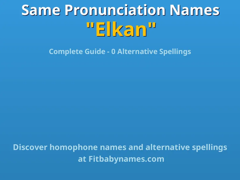 Infographic: Elkan same pronunciation names, similar names, and homophone names