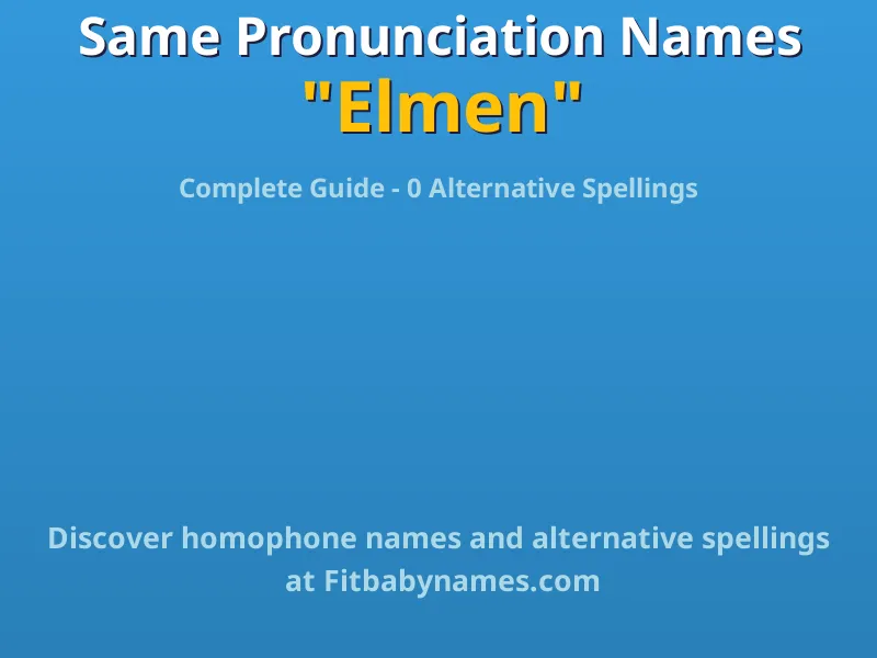 Infographic: Elmen same pronunciation names, similar names, and homophone names