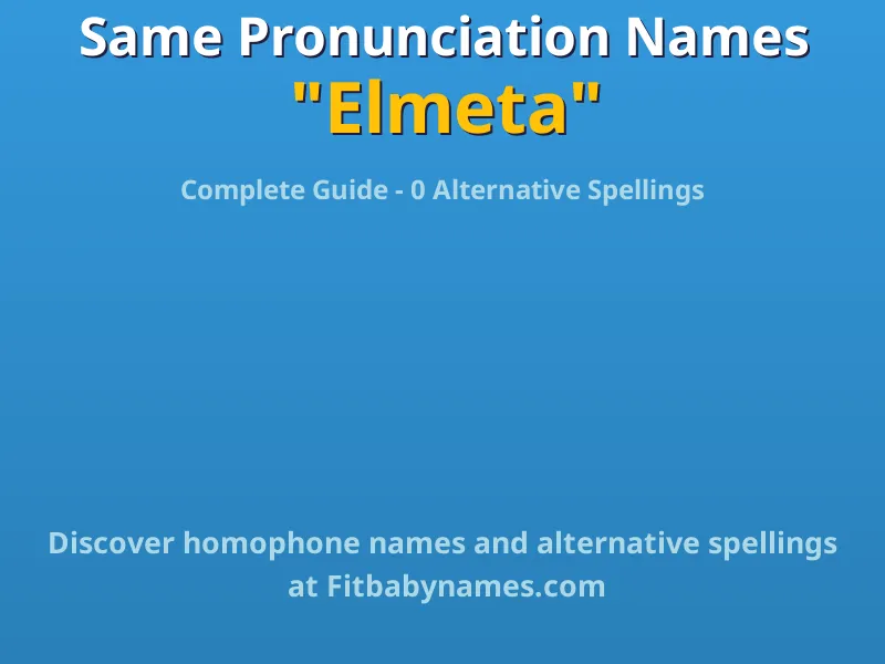 Infographic: Elmeta same pronunciation names, similar names, and homophone names