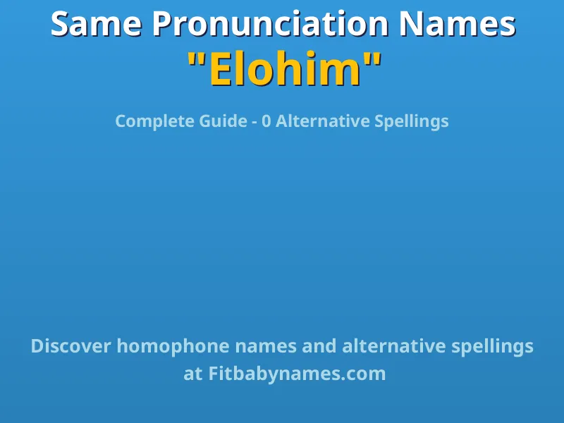 Infographic: Elohim same pronunciation names, similar names, and homophone names