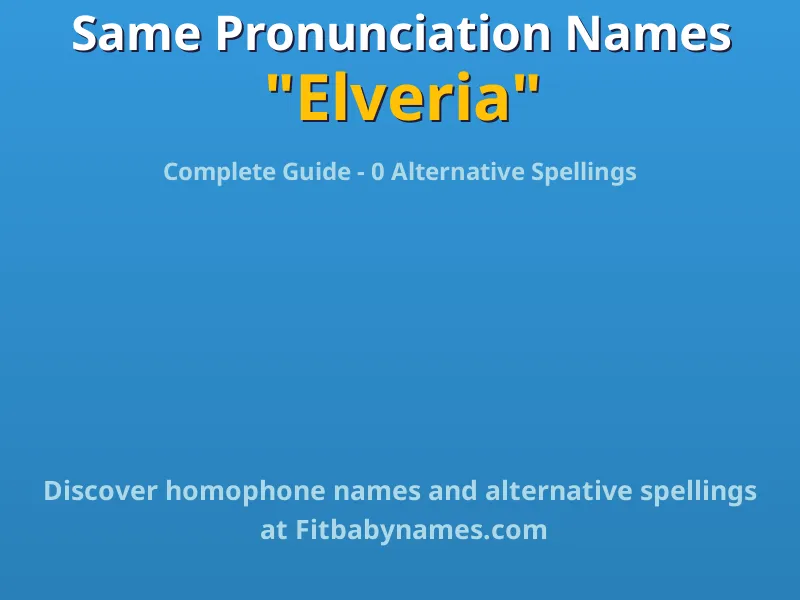 Infographic: Elveria same pronunciation names, similar names, and homophone names