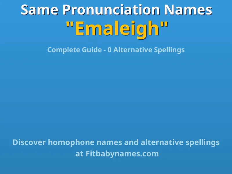 Infographic: Emaleigh same pronunciation names, similar names, and homophone names