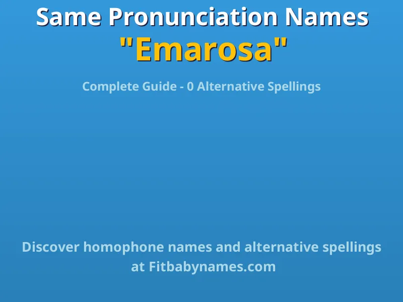 Infographic: Emarosa same pronunciation names, similar names, and homophone names