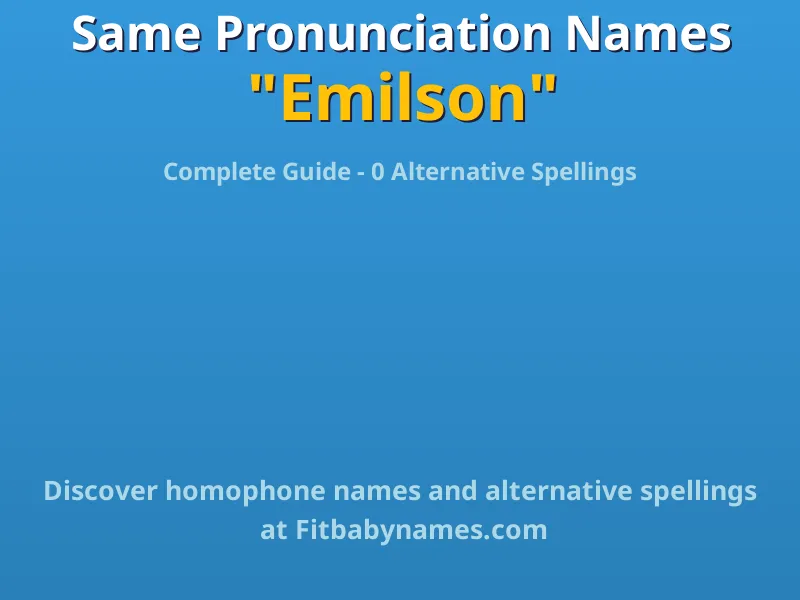 Infographic: Emilson same pronunciation names, similar names, and homophone names